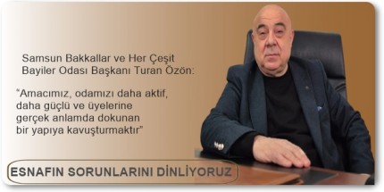 Samsun Bakkallar Odası’nda Yeni Dönem